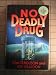 Book No Deadly Drug