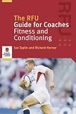The RFU Guide For Coaches: Fitness And Conditioning