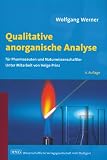 Produkt-Bild: Qualitative anorganische Analyse: f&uuml;r Pharmazeuten und Naturwissenschaftler