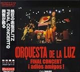 Orquesta De La Luz - Final Concert ( Adios Amigos ! ) ( +1 Bonus ( Audio CD ) - B00000IB5K