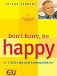 Don't hurry, be happy! Das Bumerang-Prinzip (Altproduktion)
