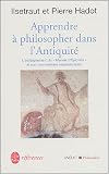 Apprendre à philosopher dans l antiquité : L enseignement du Manuel d Epictète et son commentaire néoplatonicien