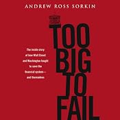 Too Big to Fail | [Andrew Ross Sorkin]