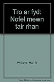 Tro ar fyd : nofel mewn tair rhan