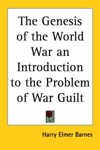 the genesis of the world war an introduction to the problem of war guilt