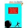 Wie man sich und anderen das Leben schwer macht: Tipps f�r jeden Tag