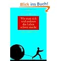 Wie man sich und anderen das Leben schwer macht: Tipps f�r jeden Tag
