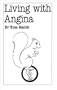 Living with Angina (Overcoming Common Problems Series)