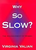 Why So Slow? The Advancement of Women