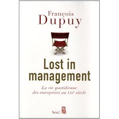 Lost in management : La vie quotidienne des entreprises au XXIe si�cle