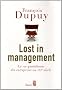 Lost in management : La vie quotidienne des entreprises au XXIe si�cle