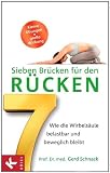 Produkt-Bild: Sieben Br&uuml;cken f&uuml;r den R&uuml;cken: Wie die Wirbels&auml;ule belastbar und beweglich bleibt.  - Kleine &Uuml;bungen - gro&szlig;e Wirkung