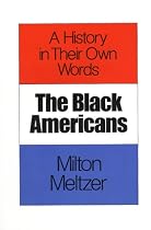 The Black Americans: A History in Their Own Words
