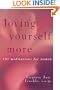 Loving Yourself More: 101 Meditations for Women