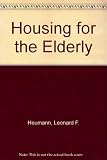 Housing for the elderly : planning and policy formulation in Western Europe and North America