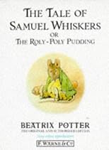 The Tale of Samuel Whiskers or the Roly-Poly Pudding