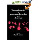 Click here to buy Thermodynamics of Membrane Receptors and Channels by  Meyer B. Jackson.