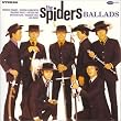 THE SPIDERS BALLADS