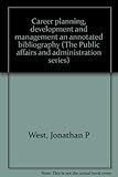 Career planning, development and management an annotated bibliography