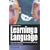 The Complete Guide to Learning a Language: How to Learn a Language with the Least Amount of Difficulty and the Most Amount of Fun