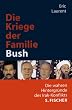 Die Kriege der Familie Bush. Die wahren Hintergr�nde des Irak-Konflikts