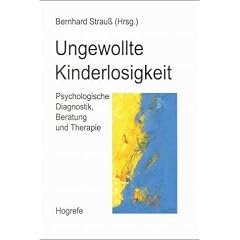 Ungewollte Kinderlosigkeit: Psychologische Diagnostik, Beratung und Therapie