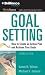 Goal Setting: How to Create an Action Plan and Achieve Your Goals (Worksmart)