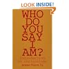 Who Do You Say I Am?: Introduction to Christology