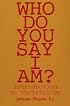 Who Do You Say I Am?: Introduction to Christology