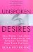Unspoken Desires: Real People Talk About Sexual Experiences and Fantasies They Hide from Their Partners
