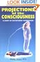 Projections of the Consciousness: A Diary of Out-of-Body Experiences