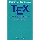 TEX in Practice: Volume 1: Basics (Monographs in Visual Communication) by  Stephan v. Bechtolsheim
