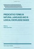 Predicative Forms in Natural Language and in Lexical Knowledge Bases (Text, Speech and Language Technology)