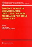 Surface Waves in Geomechanics: Direct and Inverse Modelling for Soils and Rocks (CISM International Centre for Mechanical Sciences)