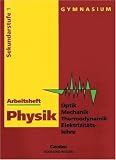 Produkt-Bild: Physik - Gymnasium &Ouml;stliche Bundesl&auml;nder: Physik, Ausgabe Gymnasium Neue Bundesl&auml;nder, Arbeitsheft Optik / Mechanik / Thermodynamik / Elektrizit&auml;tslehre