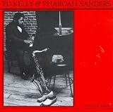 Revue Ed Kelly & Pharoah Sanders  / Ed Kelly & Pharoah Sanders