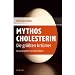 Mythos Cholesterin: Die zehn gr��ten Irrt�mer