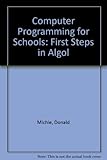 Computer programming for schools : first steps in Algol