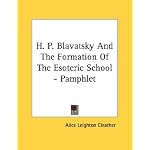 H. P. Blavatsky And The Formation Of The Esoteric School - Pamphlet book cover