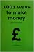 1001 Ways to Make Money