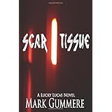 scar tissue a lucky lucas novel a lucy lucas novel volume 1