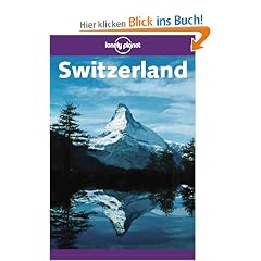 Switzerland. Make your trip go like clockwork (Lonely Planet Switzerland)