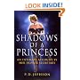 Shadows Of A Princess: An Intimate Account by Her Private Secretary