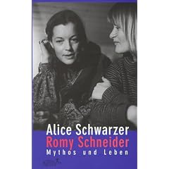 Romy Schneider. Mythos und Leben
