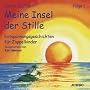 Meine Insel der Stille 1. CD: Entspannungsgeschichten f�r Zappelkinder