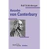 Anselm von Canterbury. Leben, Werk und Wirkung.