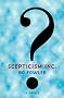 Scepticism Inc.