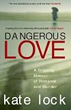 Review Ebury Press  / Dangerous Love: A Gripping Memoir of Romance and Murder