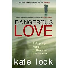 Dangerous Love: A Gripping Memoir of Romance and Murder