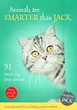 Animals Are Smarter Than Jack: 91 Amazing True Stories (Smarter Than Jack)